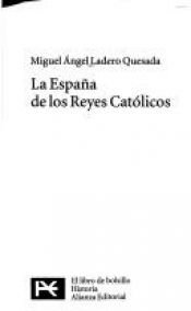 book cover of La Espana De Los Reyes Catolicos (El Libro De Bolsillo) by Miguel Ángel Ladero Quesada