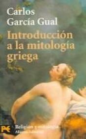 book cover of Introduccion a la Mitologia Griega by Carlos García Gual