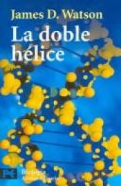 book cover of La Doble Helice by James Dewey Watson