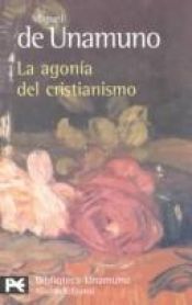 book cover of La Agonia Del Cristianismo by Miguel de Unamuno