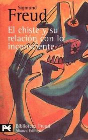 book cover of El chiste y su relacíon con lo inconsciente by Sigmund Freud