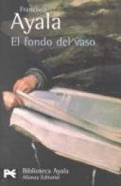 book cover of El Fondo del vaso by Francisco Ayala