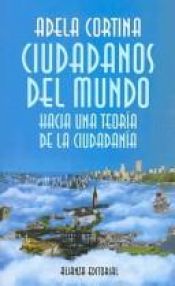 book cover of Ciudadanos del mundo : hacia una teoría de la ciudadanía by Adela Cortina