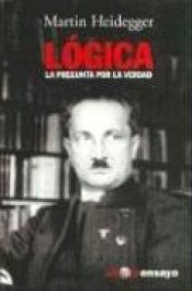 book cover of Logic : the question of truth by Martin Heidegger