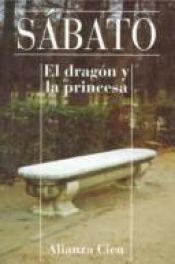 book cover of El Dragon Y La Princesa by Ernesto Sábato