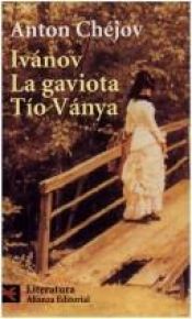 book cover of Ivanov - La Gaviota - Tio Vanya by Anton Chekhov