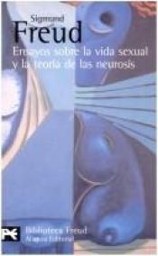 book cover of Ensayos Sobre La Vida Sexual Y La Teoria De Las Neurosis by Sigmund Freud