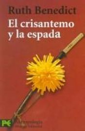 book cover of El Crisantemo Y La Espada: Patrones De La Cultura Japonesa by Ruth Benedict