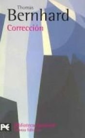 book cover of Corrección by Thomas Bernhard