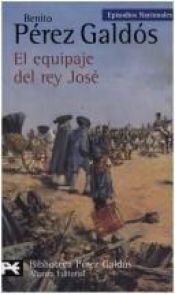 book cover of El equipaje del rey José by Benito Pérez Galdós