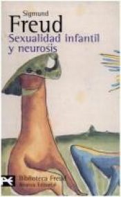 book cover of Sexualidad Infantil y Neurosis by Sigmund Freud