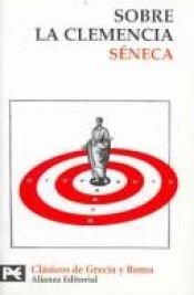 book cover of Sobre la clemencia by Lucio Anneo Séneca