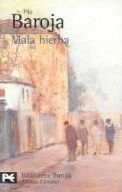 book cover of Mala Hierba (la lucha por la vida) by Pío Baroja