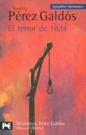 book cover of El terror de 1824 [i.e. mil ochocientos veinticuatro] (His Episodios nacionales) by Benito Pérez Galdós