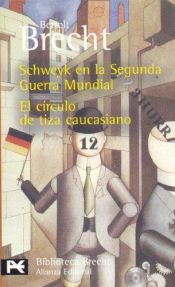 book cover of Schweyk en la Segunda Guerra Mundial ; El círculo de tiza caucasiano by ברטולט ברכט