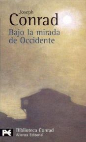 book cover of Bajo La Mirada De Occidente (El Libro De Bolsillo) by Joseph Conrad