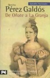 book cover of De Onate a La Granja (His Episodios nacionales) by Benito Pérez Galdós