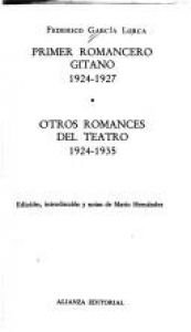 book cover of Primer romancero gitano, 1924-1927 ; Otros romances del teatro, 1924-1935 by Federico García Lorca