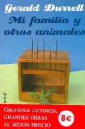 book cover of Mi familia y otros animales by Bill Bowler|Gerald Durrell