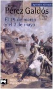 book cover of El 19 [i.e. diecinueve] de marzo y el 2 [i.e. dos] de mayo (His Episodios nacionales ; 3 : Primera serie) by Benito Pérez Galdós