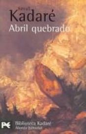 book cover of Abril quebrado by Ismail Kadare