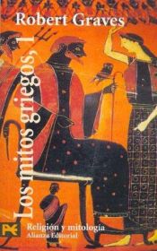 book cover of Mitos Griegos 1, Los by Robert von Ranke Graves