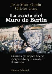 book cover of La caida del Muro de Berlin (Libros Singulares) by Jean-Marc Gonin