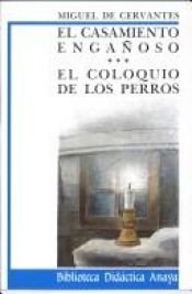 book cover of El casamiento enganoso y coloquio de los perros by Miguel de Cervantes Saavedra