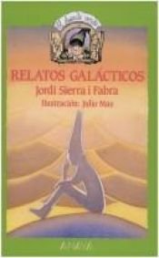 book cover of Relatos Galacticos (Cuentos, Mitos Y Libros-Regalo) by Jordi Sierra i Fabra