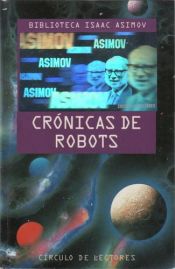 book cover of Crónicas de robots by إسحق عظيموف
