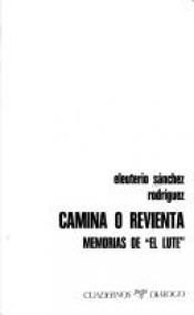 book cover of El Lute : camina o revienta by Eleuterio Sánchez