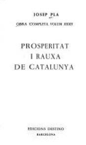 book cover of Prosperitat i rauxa de Catalunya by Josep Pla
