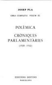 book cover of Polèmica ; Cròniques parlamentàries (1929-1932) by Josep Pla