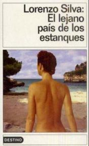 book cover of El lejano pais de los estanques by Lorenzo Silva
