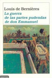 book cover of LA Guerra De Las Partes Pudendas De Don Emanuel by Louis de Bernières