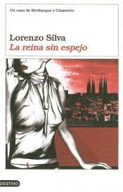 book cover of La reina sin espejo : [un caso de Bevilacqua y Chamorro] by Lorenzo Silva