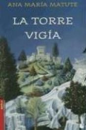 book cover of La torre vigia (Novela (Booket Numbered)) by Ana María Matute