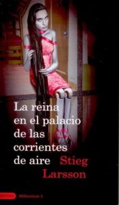 book cover of La reina en el palacio de las corrientes de aire by Stieg Larsson