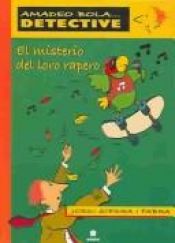 book cover of El Misterio Del Loro Rapero (Amadeo Bola...Detective) by Jordi Sierra i Fabra