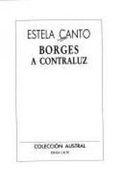 book cover of Borges a Contraluz by Estela Canto