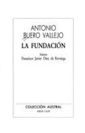 book cover of La Fundacion by Antonio Buero Vallejo