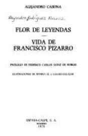 book cover of Flor de leyendas ; Vida de Francisco Pizarro (Selecciones Austral ; 35 : Narrativa) by Alejandro Casona