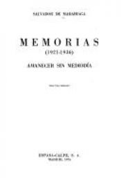book cover of Memorias, 1921-1936;: Amanecer sin mediodia by Salvador de Madariaga