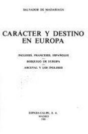 book cover of Caracter y destino en Europa by Salvador de Madariaga