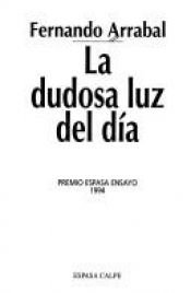 book cover of La dudosa luz del día by Fernando Arrabal
