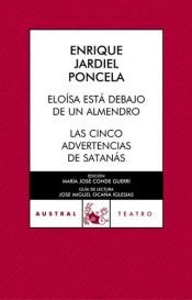 book cover of Eloisa esta debajo de un almendro ; Las cinco advertencias de Satanas (Coleccion austral ; no. 1573) by Enrique Jardiel Poncela
