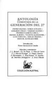 book cover of Antologia comentada de la Generacion del 27: Pedro Salinas ... [et al.] ; introduccion Victor Garcia de la Concha ; seleccion y comentarios J.L. Bernal ... [et al.] (Poesia) by AA.VV.