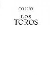book cover of Los toros : tratado técnico e histórico by José María de Cossío