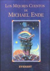 book cover of Los Mejores Cuentos De Michael Ende by Michael Ende