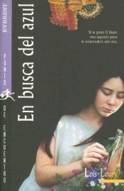 book cover of En Busca Del Azul by Lois Lowry